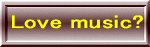 Love Music?